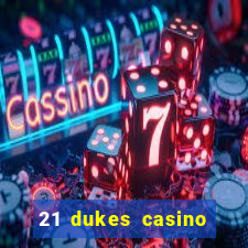 21 dukes casino play online