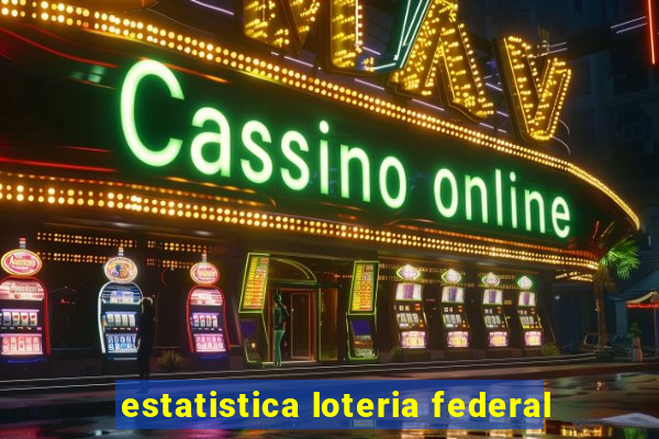 estatistica loteria federal