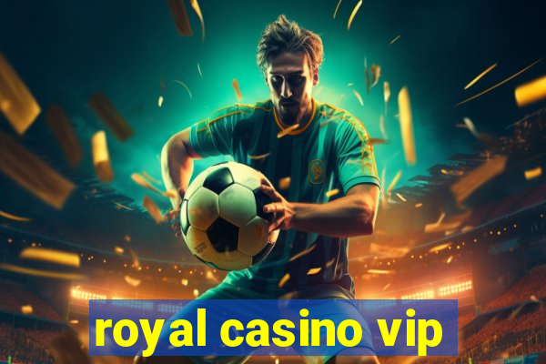 royal casino vip