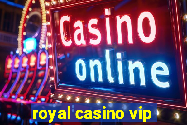 royal casino vip