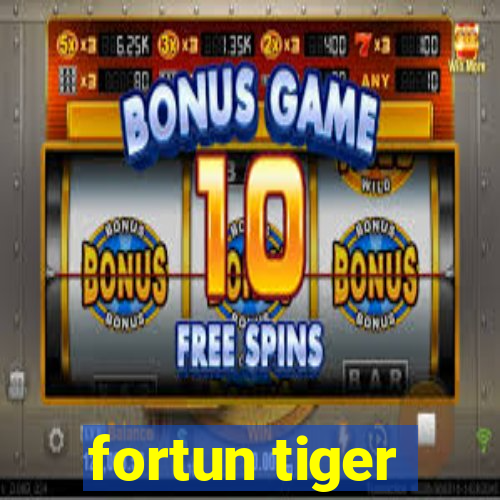 fortun tiger