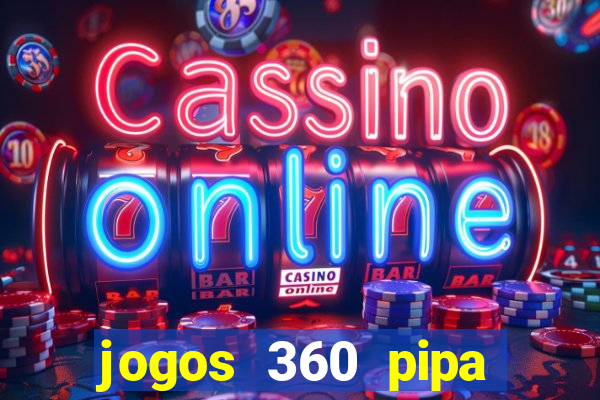 jogos 360 pipa combate 3d