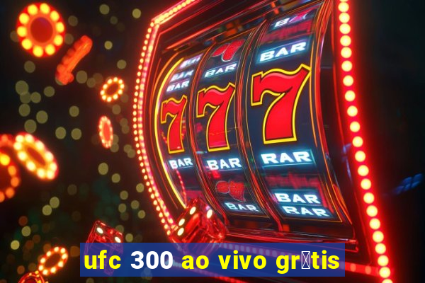 ufc 300 ao vivo gr谩tis