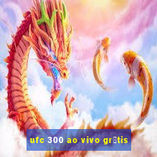 ufc 300 ao vivo gr谩tis