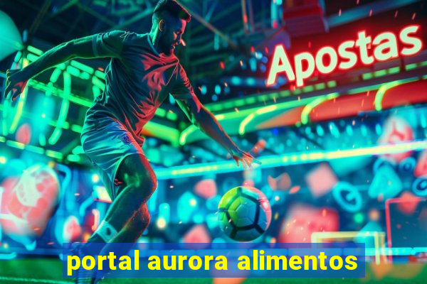 portal aurora alimentos