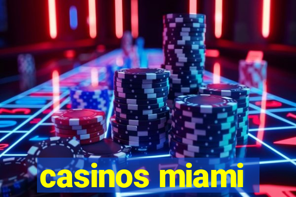 casinos miami