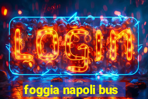 foggia napoli bus