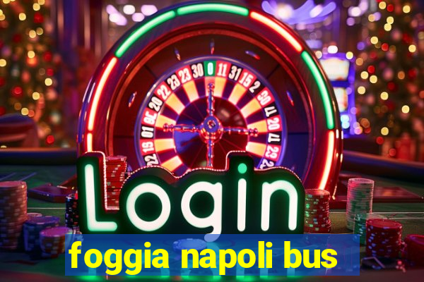 foggia napoli bus