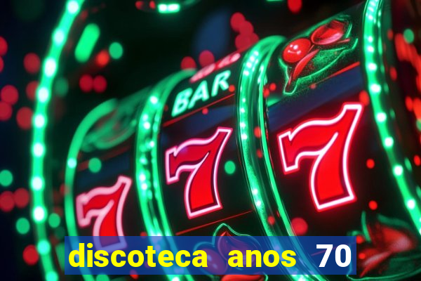 discoteca anos 70 80 90