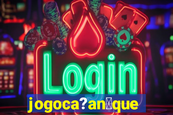 jogoca?an铆queis