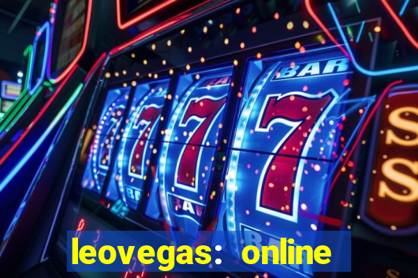 leovegas: online casino games