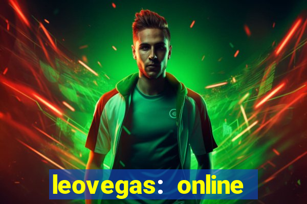 leovegas: online casino games