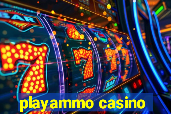 playammo casino