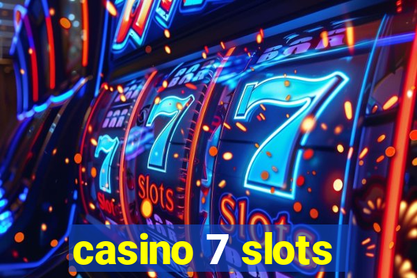 casino 7 slots