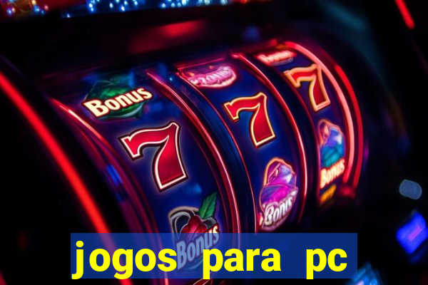 jogos para pc download grátis completo offline