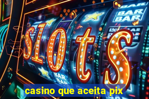 casino que aceita pix