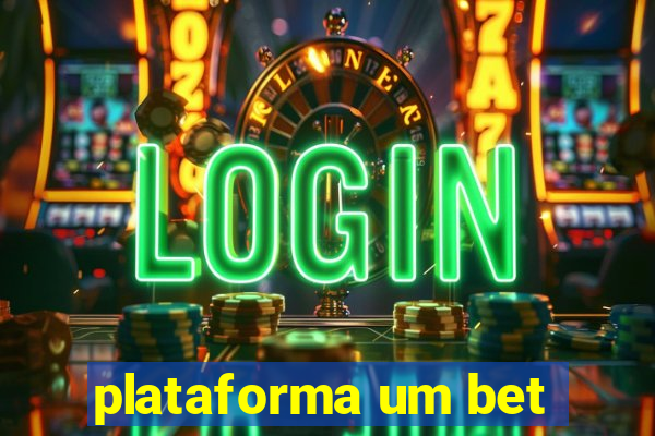 plataforma um bet