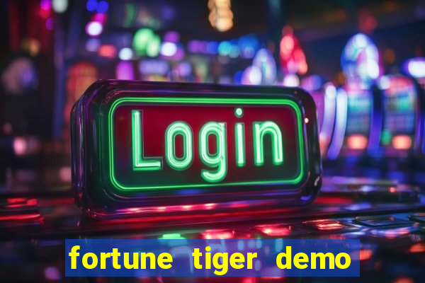 fortune tiger demo bet maxima