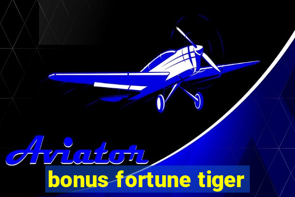 bonus fortune tiger