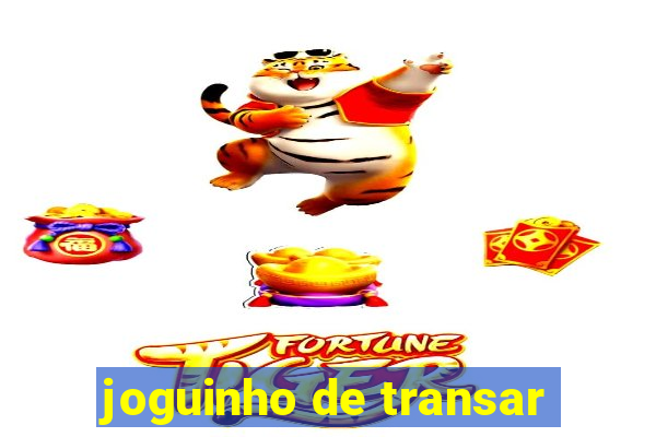 joguinho de transar