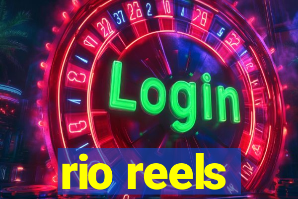 rio reels