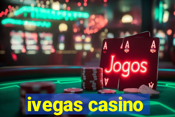 ivegas casino