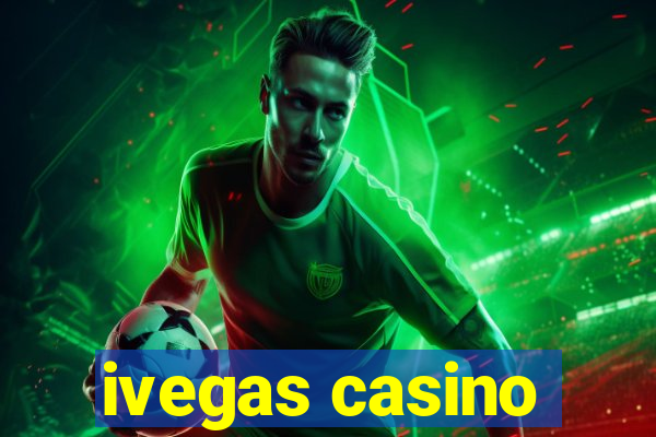 ivegas casino