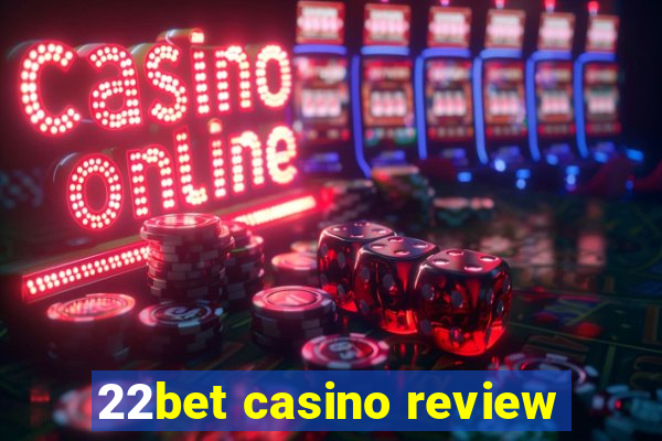 22bet casino review