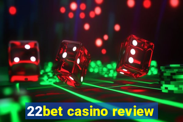 22bet casino review