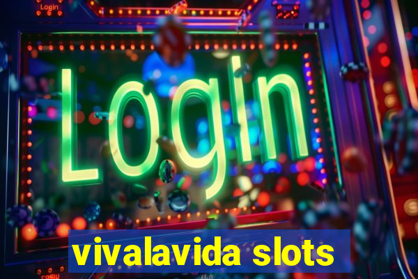 vivalavida slots