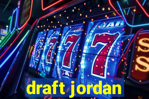 draft jordan