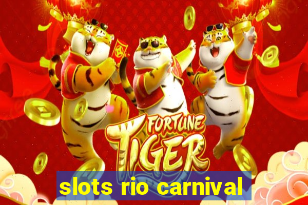 slots rio carnival