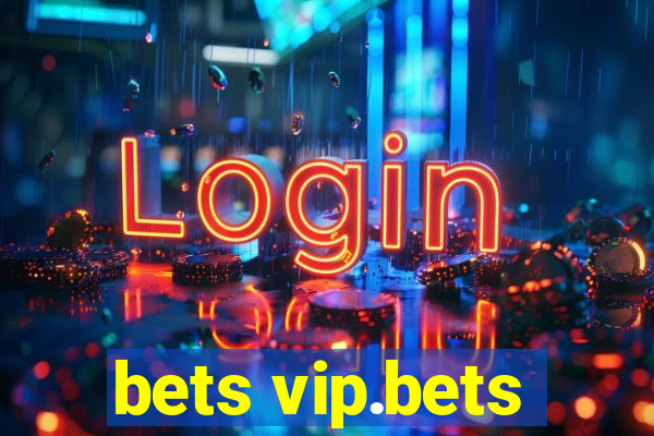 bets vip.bets