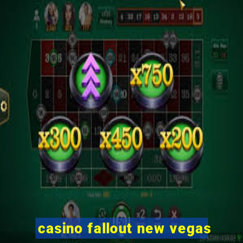 casino fallout new vegas