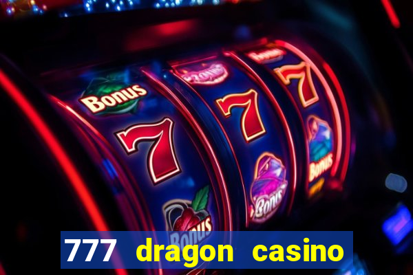 777 dragon casino bonus codes