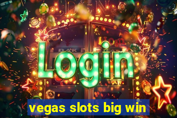 vegas slots big win