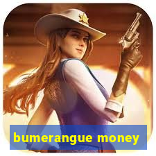 bumerangue money