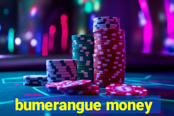 bumerangue money