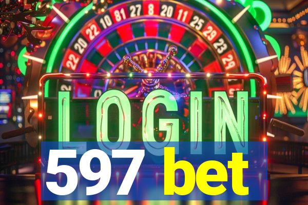 597 bet