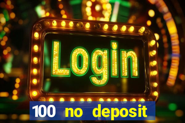 100 no deposit bonus codes casino