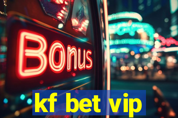 kf bet vip