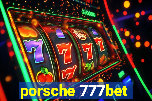 porsche 777bet