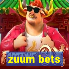 zuum bets