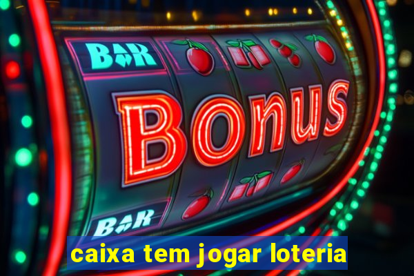 caixa tem jogar loteria