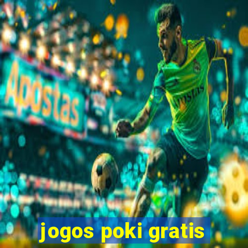 jogos poki gratis