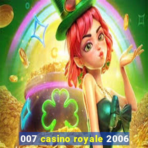 007 casino royale 2006