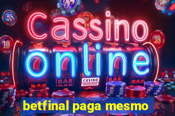 betfinal paga mesmo