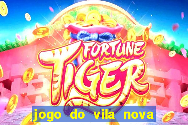 jogo do vila nova onde assistir