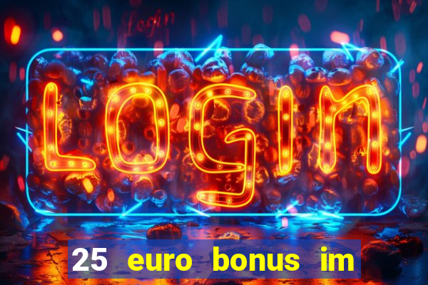 25 euro bonus im casino ohne einzahlung