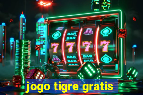 jogo tigre gratis